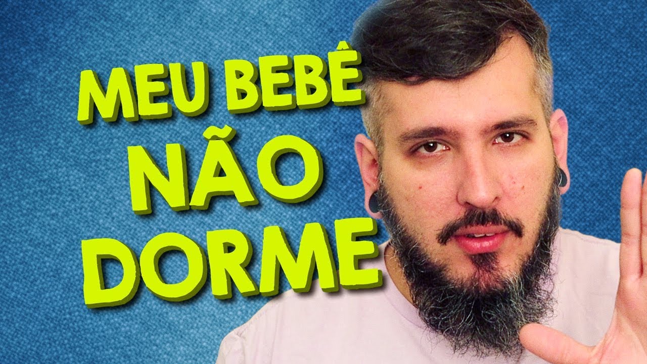 Meu Bebê Não Dorme! - Paizinho, Vírgula!