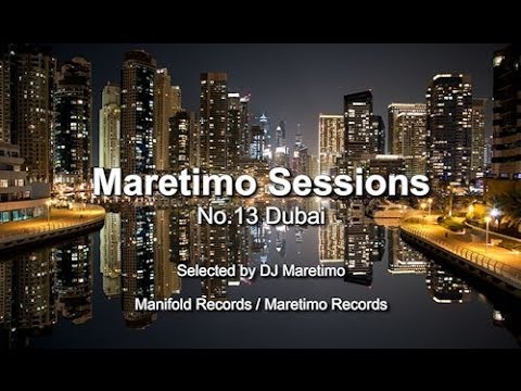 Maretimo Sessions - No.13 Dubai - Selected by DJ Maretimo, HD, 2018, Oriental Lounge Music