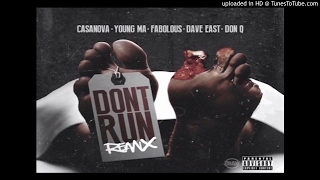 Casanova - Dont Run (Remix) ft. Young M.A Fabolous Dave East