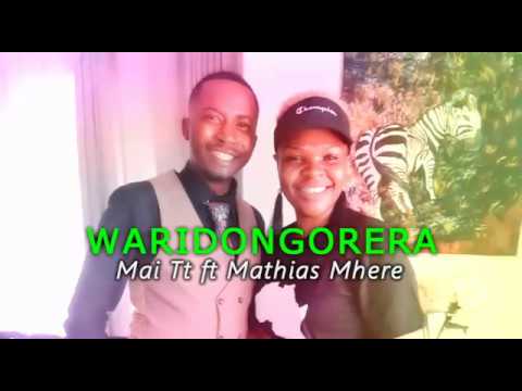 Mai Tt-Waridongorera ft Mathius Mhere