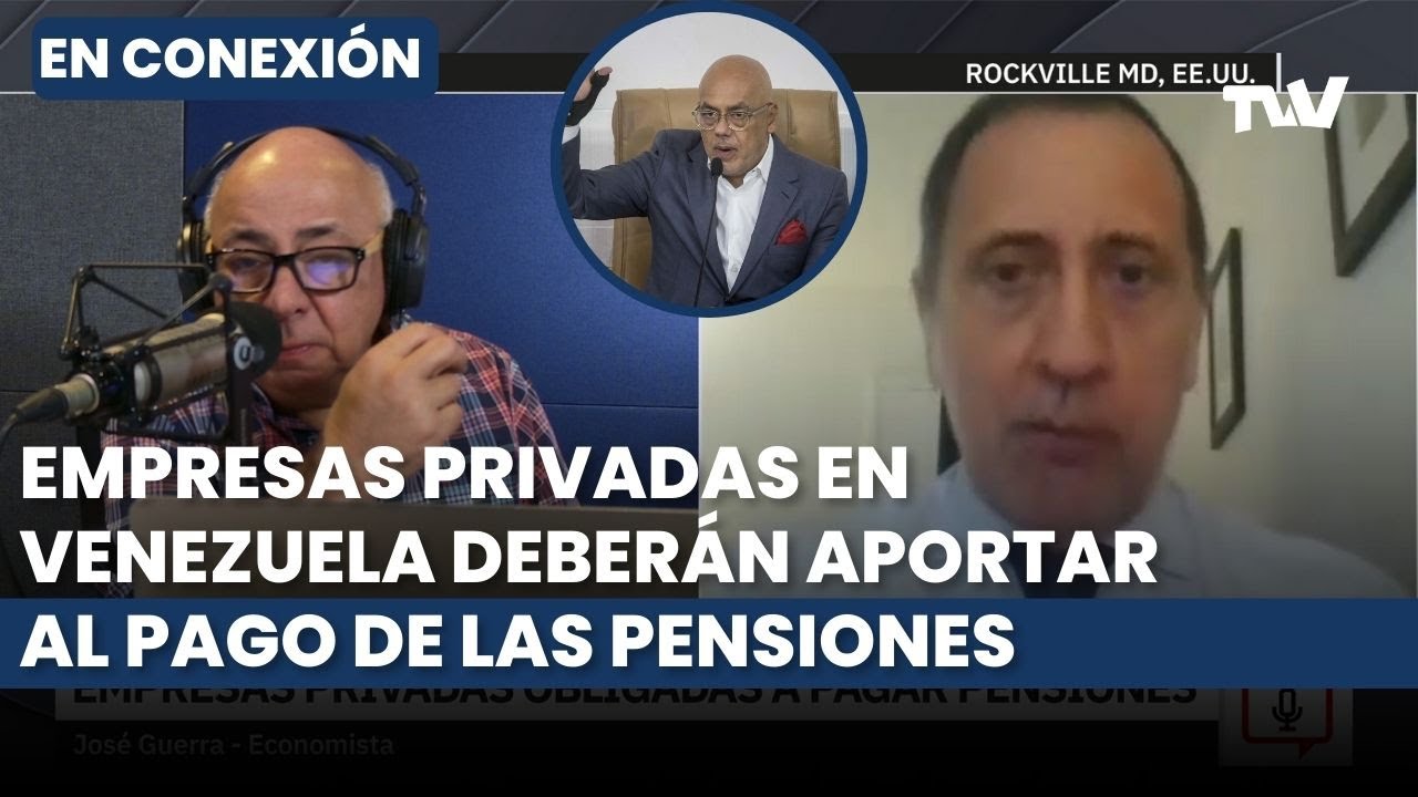 Empresas en Venezuela deberán aportar al pago de pensiones ¿De qué se trata? | César Miguel Rondón
