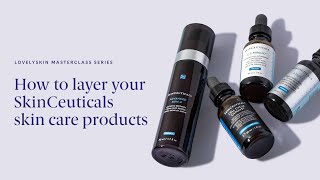 LovelySkin Masterclass Series: How to layer your SkinCeuticals products