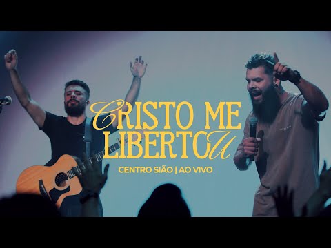 Cristo Me Libertou - Centro Sião