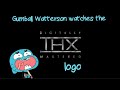 Gumball Watterson Watches The THX Logo