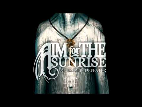 Aim For The Sunrise - Defender, Defeater