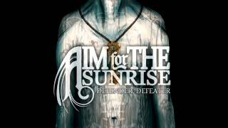 Aim For The Sunrise - Defender, Defeater