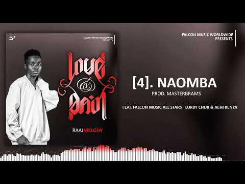 RAAJ MELODY- NAOMBA FEATURING LURBY CHUX & ACHI KENYA
