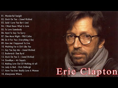 Eric Clapton Greatest hits - Best Of Eric Clapton Full Album 2020 - 2023