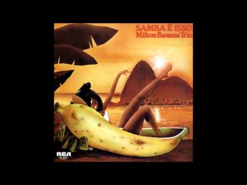 Milton Banana Trio - SAMBA E ISSO (sideB)