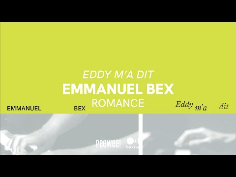 EMMANUEL BEX "EDDY M'A DIT" · Romance