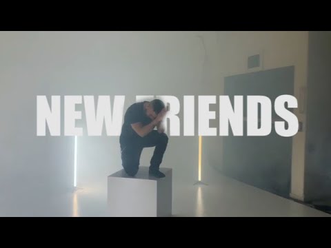 NEW FRIENDS (Official Music Video)