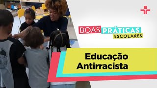 Boas Práticas Escolares | Educação Antirracista | 21/04/2024