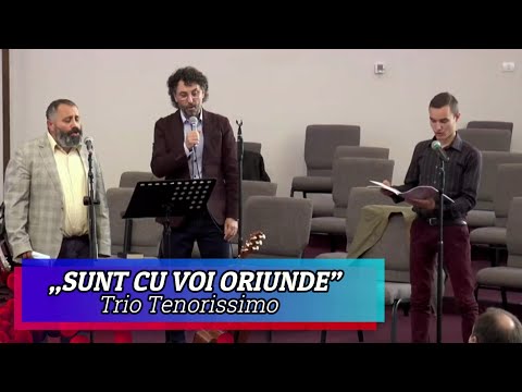 „SUNT CU VOI ORIUNDE” - TRIO TENORISSIMO