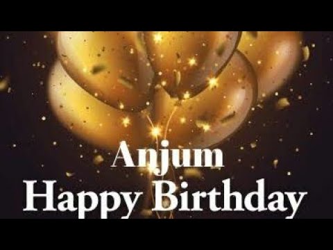Happy birthday 🎂 dear Anjum