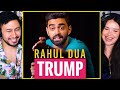 RAHUL DUA | Trump Stand Up Comedy Reaction!