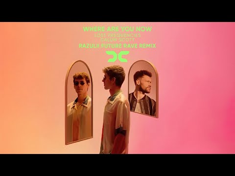 Lost Frequencies ft Calum Scott - Where Are You Now (RAZULII Future Rave Remix)