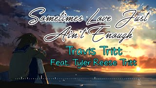 SOMETIMES LOVE JUST AIN&#39;T ENOUGH - Travis Tritt feat. Tyler Reese Tritt (Lyrics)