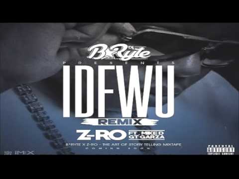 DJ B*Ryte ft. Z-Ro, Mike D, & GT Garza - IDFWU H-Town Remix (2015)