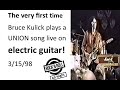 Bruce Kulick - first time Bruce plays a UNION song on electric guitar LIVE! 3/15/98