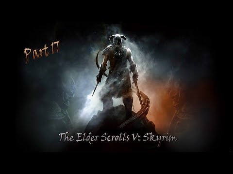 The Elder Scolls V: Skyrim (Modded Let's Play) - Part 17
