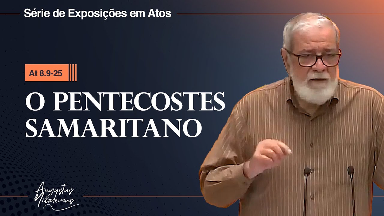 23. O Pentecostes Samaritano (At 8.9-25)