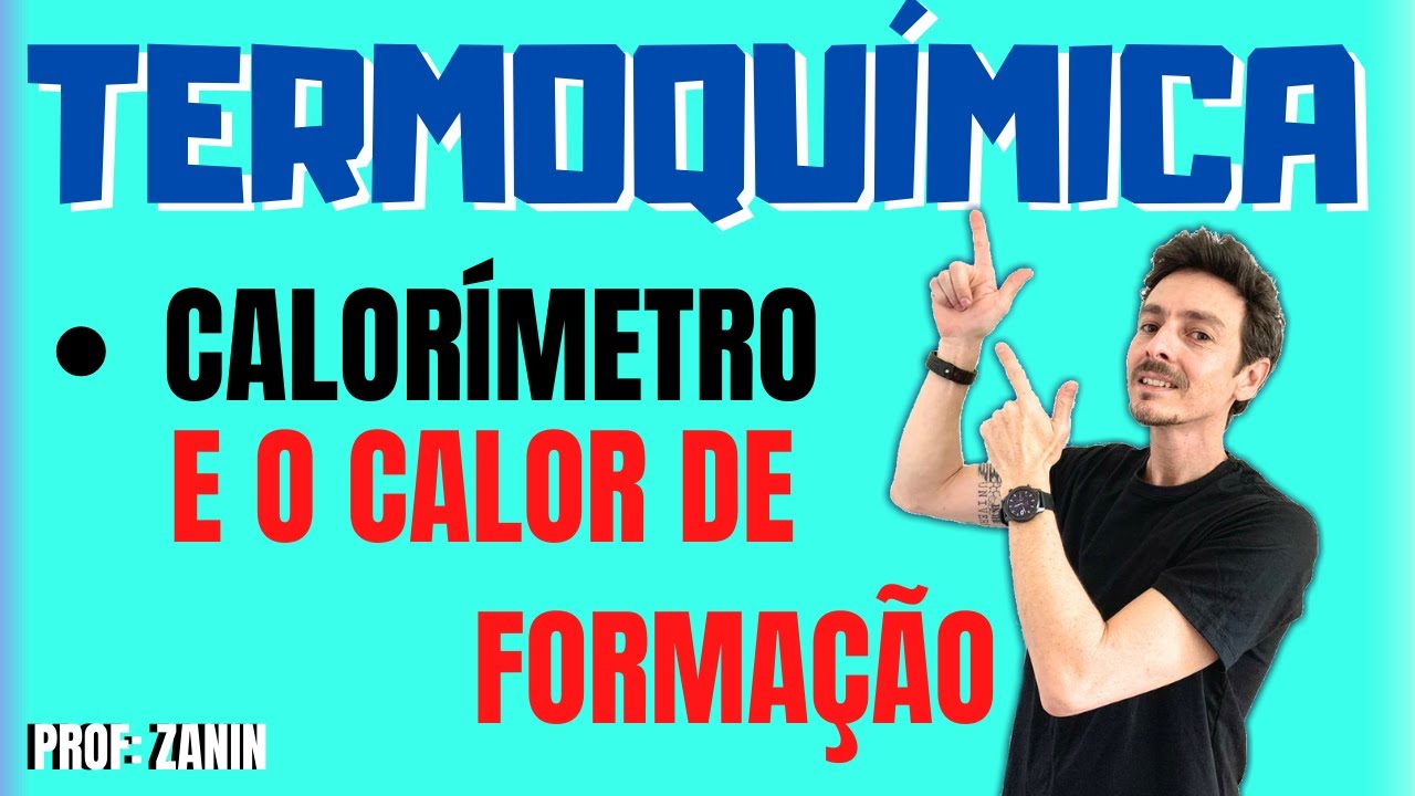 CÁLCULO DA VARIAÇÃO DE ENTALPIA (DELTA H) - CALORÍMETRO E O CONCEITO DE ENERGIA DE FORMAÇÃO