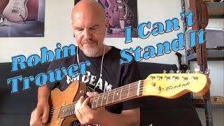 I Can’t Stand It - Robin Trower (Play along)