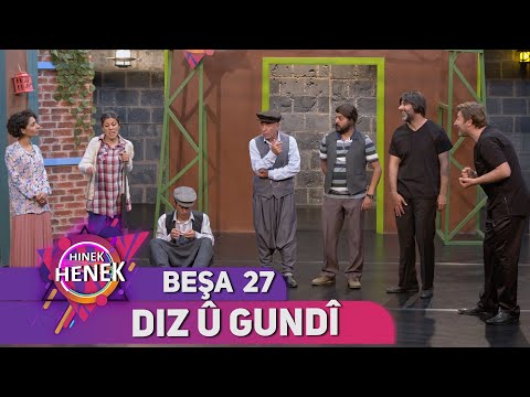 DIZ Û GUNDÎ - HINEK HENEK - BEŞA 27