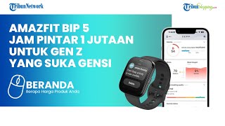 FAKTA di Balik Jam Tangan Pintar AMAZFIT BIP 5 yang Recomended Buat Gen Z, Cuma Rp 1 Jutaan