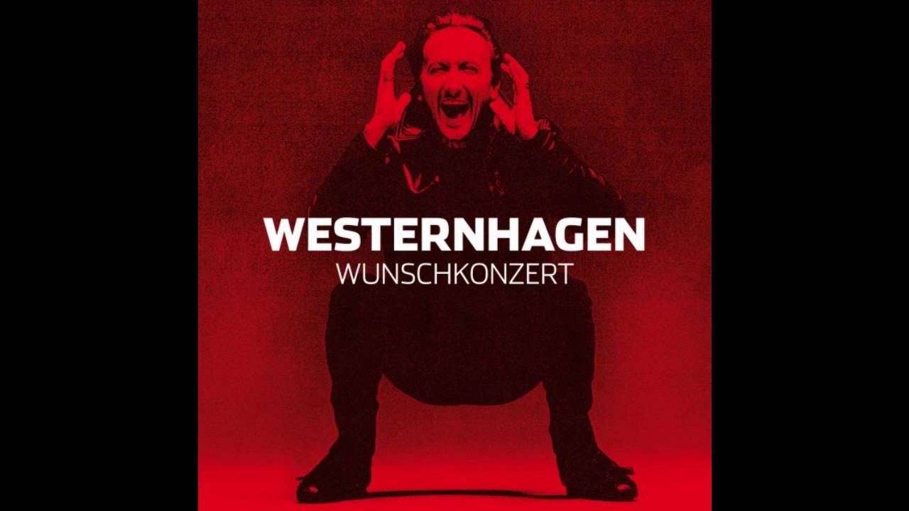 marius müller westernhagen weil ich dich liebe songtext