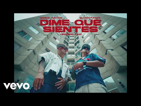 Daske Gaitán, Sloowtrack - Original Fam: DIME QUE SIENTES