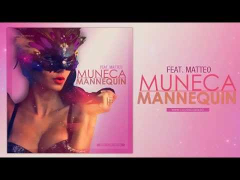 Muneca feat Matteo -Mannequin