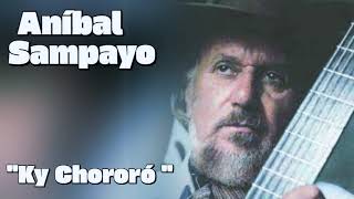 Aníbal Sampayo    "Ky Chororó"