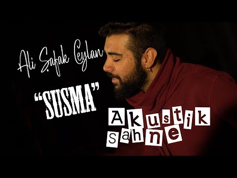 Ali Şafak Ceylan-Susma (Akustik Sahne)