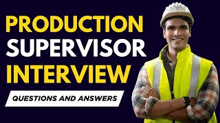 Top 25 Production Supervisor Interview Questions and Answers for 2026