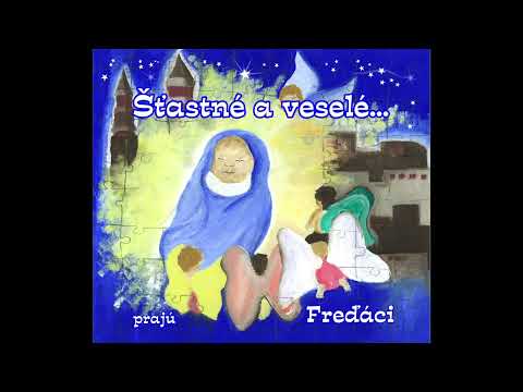 Freďáci - Šťastné a veselé…