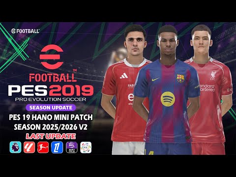 PES 2019 BEST PATCH SEASON UPDATE 2025/2026 AIO - PES 19 MINI PATCH 2026 V2