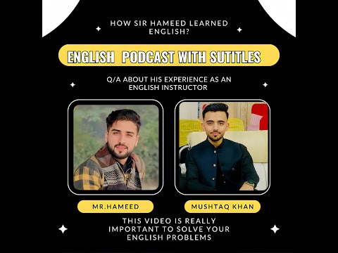How Sir Hameed Learned English || Podcast Between Sir Mushtaq and Sir Hameed || Q&A About Learning.