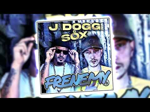 J Dogg x Sox - Frenemy