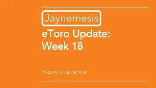 eToro Weekly Update - Week 18 2018