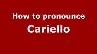 How to pronounce Cariello