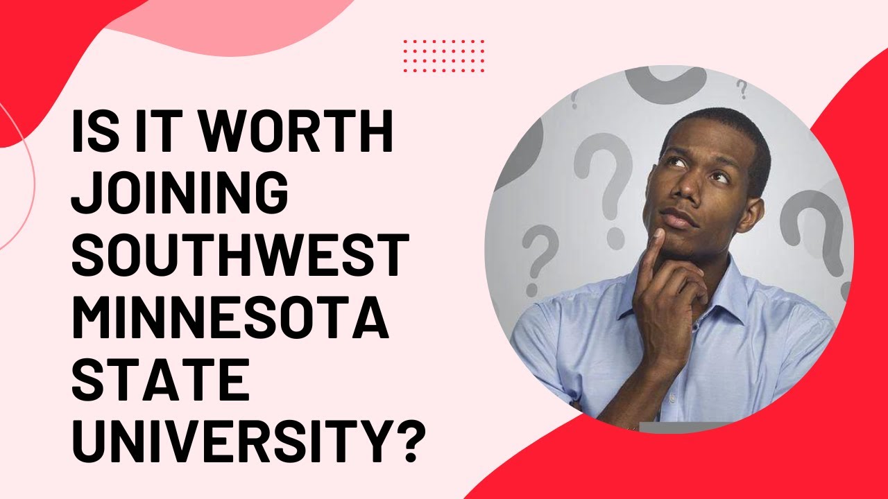 Is it worth joining Southwest Minnesota State University? | Gururo