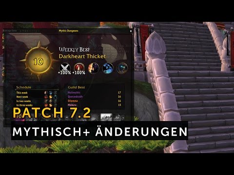 Mythisch+ mit Patch 7.2 Fakten und TIpps zu den Änderungen!