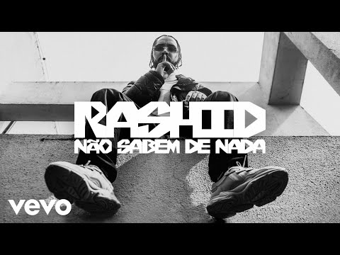 Rashid - Não Sabem de Nada (Clipe Oficial)