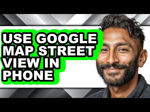 How to Use Google Map Street View in Phone (full Guide)
