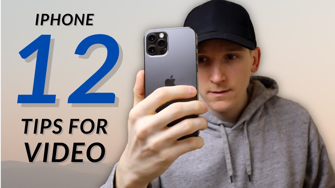 Best iPhone 12 Camera Tips for Video - How to Shoot Better Video on iPhone 12