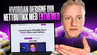 Hvordan designe din nettbutikk med Enthemed (Guide)