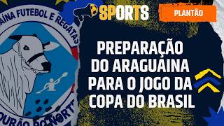 PREPARAÇÃO DO ARAGUAÍNA PARA O JOGO DA COPA DO BRASIL CONTRA O PRIMAVERA