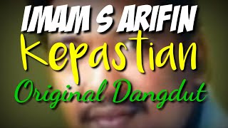 Download lagu 'KEPASTIAN' Imam S Arifin Suara Merdu mp3