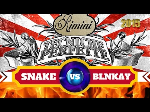 TECNICHE PERFETTE 2015 - SNAKE vs. BLNKAY @ RIMINI